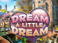 Тоглоом Dream a Little Dream