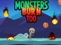 Тоглоом Monsters Burn Too