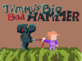 Тоглоом Timmys Big Bad Hammer