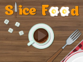 Тоглоом Slice Food  
