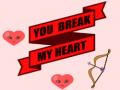 Тоглоом You Break My Heart