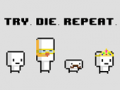 Тоглоом Try Die Repeat