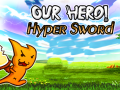Тоглоом Our Hero! Hyper Sword