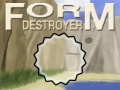 Тоглоом Form Destroyer