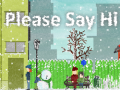 Тоглоом Please Say Hi