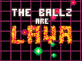 Тоглоом The Ballz are Lava