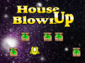 Тоглоом House Blown Up