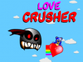 Тоглоом Love Crusher