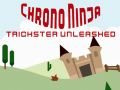 Тоглоом Chrono Ninja: Trickster Unleashed