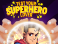 Тоглоом Test Your Superhero Lover