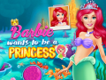 Тоглоом Barbie Wants To Be A Princess