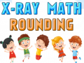 Тоглоом X-Ray Math Rounding