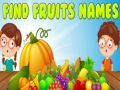 Тоглоом Find Fruits Names