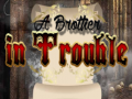 Тоглоом A Brother in Trouble