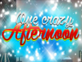 Тоглоом One Crazy Afternoon