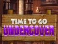 Тоглоом Time To Go Undercover