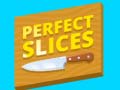 Тоглоом Perfect Slices