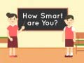 Тоглоом How Smart Are You