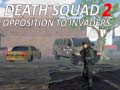 Тоглоом Death Squad 2 Opposition to invaders