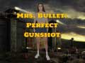 Тоглоом Mrs Bullet: Perfect Gunshot