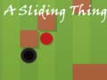 Тоглоом A Sliding Thing
