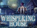 Тоглоом Whispering House