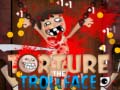 Тоглоом Torture the Trollface
