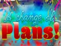 Тоглоом A Change Of Plans!