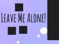 Тоглоом Leave Me Alone!