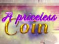 Тоглоом A Priceless Coin