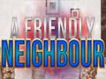 Тоглоом A Friendly Neighbor
