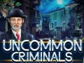 Тоглоом Uncommon Criminals