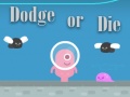 Тоглоом Dodge Or Die