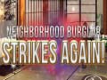 Тоглоом Neighborhood Burglar Strikes Again!