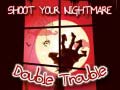 Тоглоом Shoot Your Nightmare Double Trouble