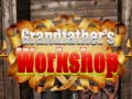 Тоглоом Grandfather's Workshop