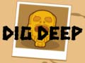 Тоглоом Dig Deep