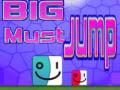 Тоглоом Big Must Jump