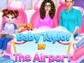 Тоглоом Baby Taylor In The Airport 