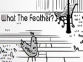 Тоглоом What the Feather?