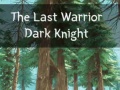 Тоглоом The Last Warrior Dark Knight
