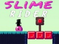 Тоглоом Slime Rider