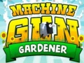 Тоглоом Machine Gun Gardener