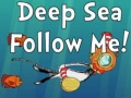 Тоглоом Deep Sea Follow Me!