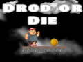Тоглоом Drop Or Die