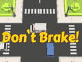 Тоглоом Don't Brake!