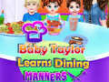 Тоглоом Baby Taylor Learns Dining Manners