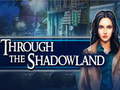 Тоглоом Through the Shadowland