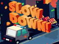 Тоглоом Slow Down online