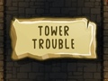 Тоглоом Tower Trouble